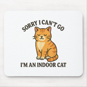 Tapis De Souris Désolé je ne peux pas aller Je suis un chat intéri