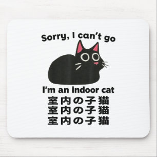 Tapis De Souris Désolé je ne peux pas aller Je suis un chat intéri