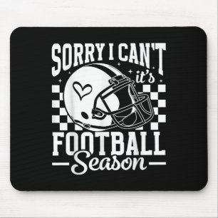 Tapis De Souris Désolé je ne peux pas c'est la saison de football