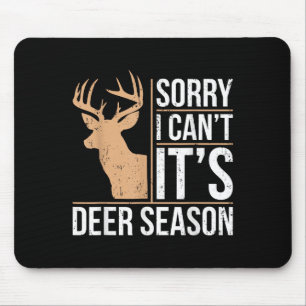 Tapis De Souris Désolé je ne peux pas c'est la saison du cerf T-sh