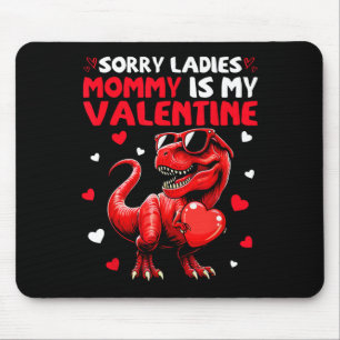 Tapis De Souris Désolé Mesdames Maman Est Ma Saint-Valentin Dinosa