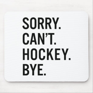 Tapis De Souris Désolé ne peut pas hockey au revoir _1