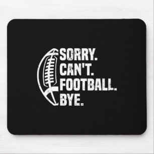 Tapis De Souris Désolé, pas de football, au revoir, conception de