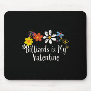 Tapis De Souris Dessin de fleurs de billard est ma Saint-Valentin 