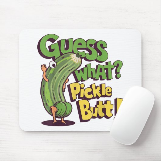 Tapis De Souris Devinez quoi_ Pickle Butt! Drôle concombre (Avec souris)