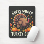 Tapis De Souris Devinez Quoi ? Turquie Mais Thanksgiving Drôle (Avec souris)