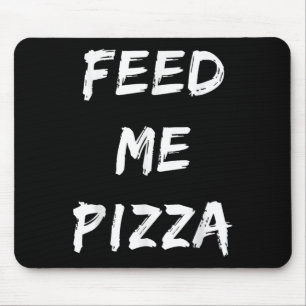 Tapis De Souris Devis de pizza de Feed Me