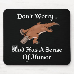 Tapis De Souris Dieu a le sens de l'humour - Fun platypus