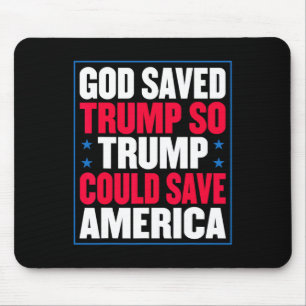 Tapis De Souris Dieu a sauvé Trump pour que Trump puisse sauver l'