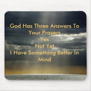 Tapis De Souris Dieu rayonne, Dieu a trois réponses à vos prières…