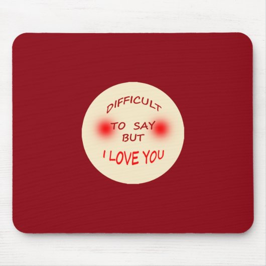 Tapis De Souris Difficile de dire je t'aime Mausepad (Devant)