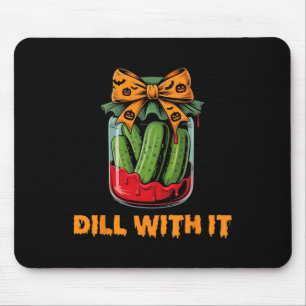 Tapis De Souris Dill With It Funny Adult Humor Pickle Jar Hallowee