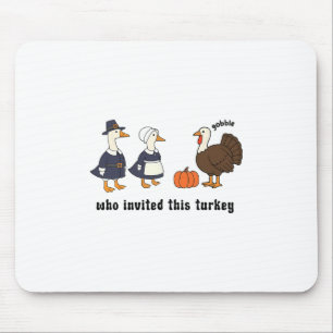 Tapis De Souris Dindon de Thanksgiving qui invite cette oie stupid