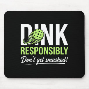 Tapis De Souris Dink de manière responsable, ne vous faites pas éc