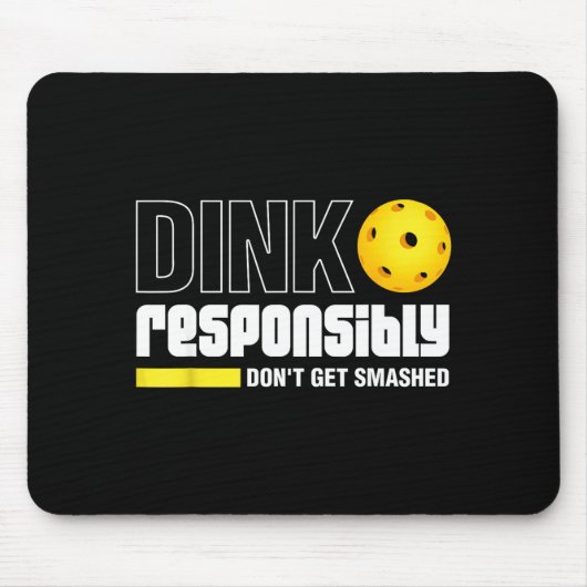 Tapis De Souris Dink Resnsibly Don't Get Smashed Ckleball Gift (Devant)