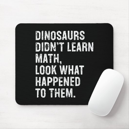 Tapis De Souris Dinosaurs Didn't Learn Math Funny Math Teacher (Avec souris)