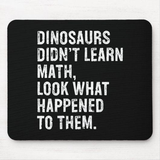 Tapis De Souris Dinosaurs Didn't Learn Math Funny Math Teacher (Devant)