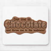 Tapis De Souris DIP ME IN CHOCOLATE mousepad (Devant)