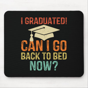 Tapis De Souris Diplômé Rétro Puis-Je Retourner Au Lit Maintenant 