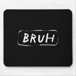 Tapis De Souris Dire drôle de dicton argot frère mème brah hommes