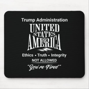 Tapis De Souris Dire la vérité vous êtes viré Administration Trump