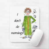 Tapis De Souris Dire que je ne fais pas de caricature matinale (Avec souris)