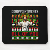 Tapis De Souris Disapintments All Of You Jesus Christmas Ugly Swea (Devant)