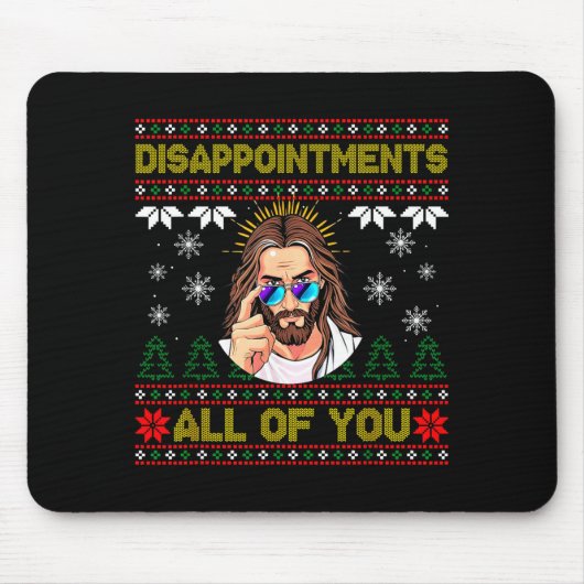 Tapis De Souris Disapintments All Of You Jesus Christmas Ugly Swea (Devant)