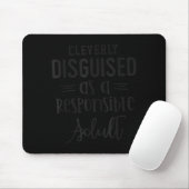 Tapis De Souris Disguised As A Resnsible Adult, Funny Quotes  (Avec souris)