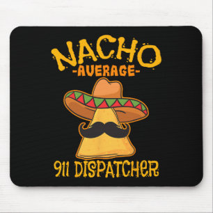 Tapis De Souris Dispatcher 911 Nacho Moyen Messager Mexicain Cin
