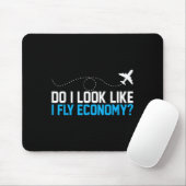 Tapis De Souris Do I Look Like I Fly Economy _ Funny First Cl Airp (Avec souris)