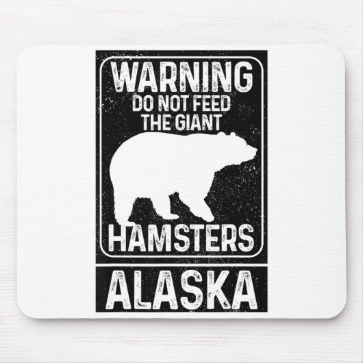 Tapis De Souris Do Not Feed The Giant Hamsters Grizzly Bear Funny  (Devant)