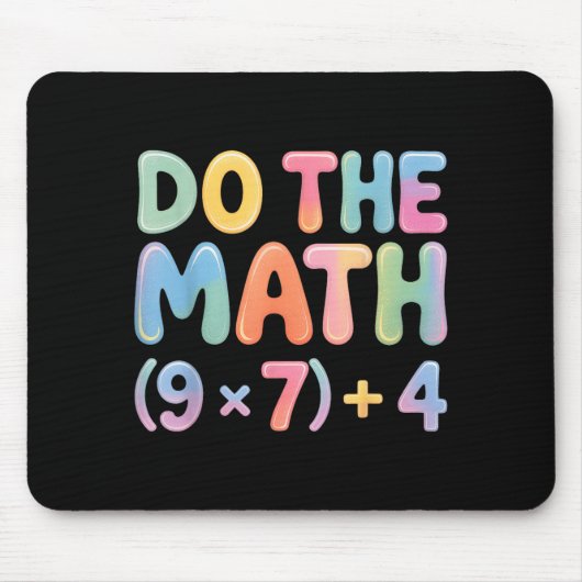 Tapis De Souris Do The Math 67 Six Seven 6 7 (Devant)