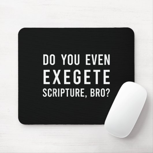Tapis De Souris Do You Even Exegete Scripture Bro Funny Bible Nerd (Avec souris)