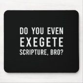 Tapis De Souris Do You Even Exegete Scripture Bro Funny Bible Nerd (Devant)