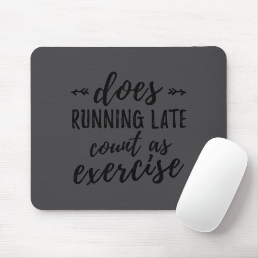 Tapis De Souris Does Running Late Count As Exercise Funny  (Avec souris)