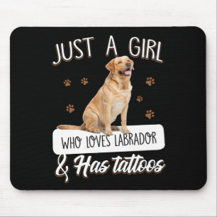 Tapis De Souris Dog Lover Just A Girl Who Loves Labrador Tattoos