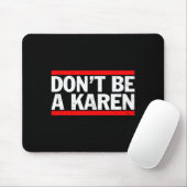 Tapis De Souris Don’t Be A Karen Meme Gift  (Avec souris)