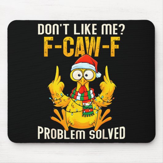 Tapis De Souris Don’t Like Me F-caw-f Problem Solved Sarcastic Chi (Devant)