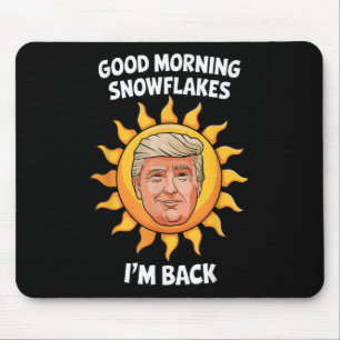 Tapis De Souris Donald Trump Good Morning Snowflakes Im Back 45 47