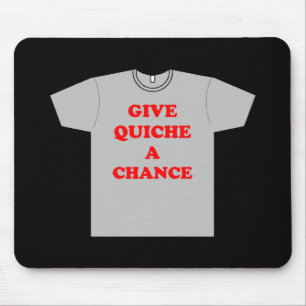Tapis De Souris 'Donner Une Chance À Quiche'