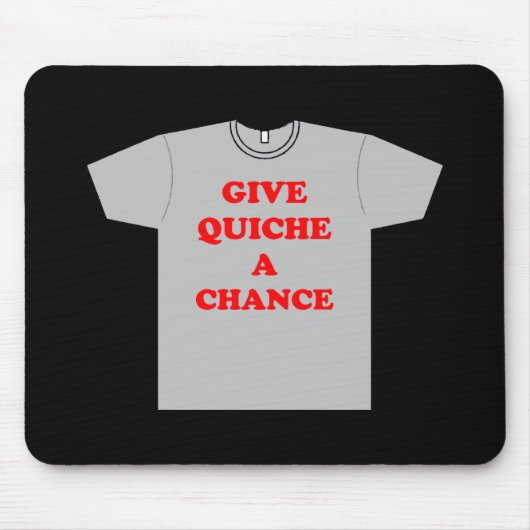 Tapis De Souris 'Donner Une Chance À Quiche' (Devant)