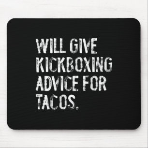 Tapis De Souris Donnera des conseils de kickboxing pour des tacos 