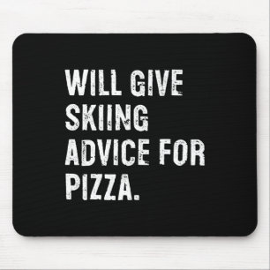 Tapis De Souris Donnera des conseils de ski pour pizza Drôle de co