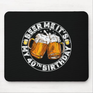 Tapis De Souris Donnez-moi de la bière, c'est mon 40e anniversaire