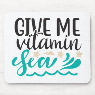 Tapis De Souris Donnez-moi la mer de vitamines