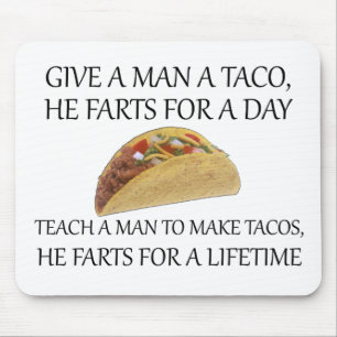 Tapis De Souris Donnez un taco à un homme, il pétera pendant un jo