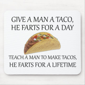 Tapis De Souris Donnez un taco à un homme, il pétera pendant un jo
