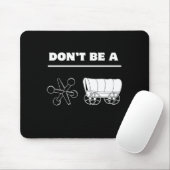 Tapis De Souris Dont Be A Jack Wagon  (Avec souris)
