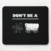 Tapis De Souris Dont Be A Jack Wagon  (Devant)